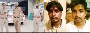 पंजाब 26 जुलाई* लूटपाट करने वाले दो आरोपियों को जेल भेजा