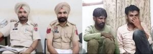 पंजाब 27 जुलाई* लूटपाट करने वाले दो आरोपी और काबू, पुलिस रिमांड पर