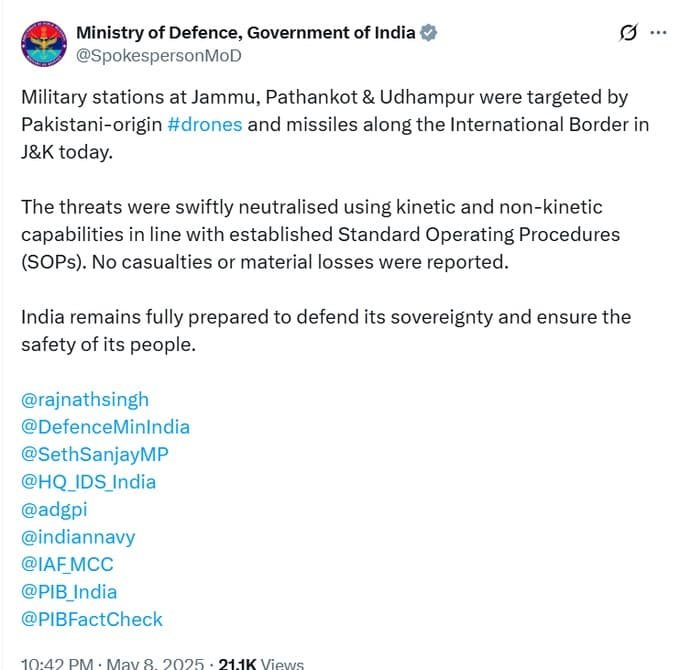 नई दिल्ली08मई25*रक्षा मंत्रालय ने ट्वीट किया, "आज जम्मू-कश्मीर में अंतर्राष्ट्रीय सीमा पर पाकिस्तानी ड्रोन